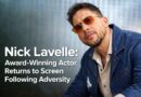 Nick Lavelle: Award Winning Actor Returns to Screen Following Adversity