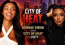 Donnae Giron Joins ‘City of Heat’ as Lucy in Upcoming Six-Episode Series